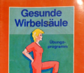 Gesunde Wirbelsäule. Von Hans Tilscher (1984).