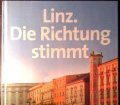 Linz. Die Richtung stimmt. Zukunftsprogramm und Bilanz der Arbeit von Bürgermeister Dr. Franz Dobusch (2003).