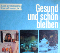 Gesund und schön bleiben. Von Else Richter (1971).