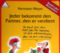 Jeder bekommt den Partner, den er verdient. Von Hermann Meyer (2003).
