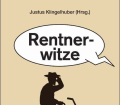 Rentnerwitze. Von Justus Klingelhuber (2017).