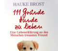 111 Gründe Hunde zu lieben. Von Hauke Brost (2012).