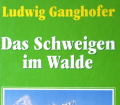 Das Schweigen im Walde. Von Ludwig Ganghofer (1998).