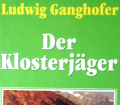 Der Klosterjäger. Von Ludwig Ganghofer (1998).