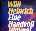Eine Handvoll Himmel. Von Willi Heinrich (1976)
