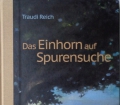 Das Einhorn auf Spurensuche(1013) eine Reise in die Zukunft-und ein mitreißendes Abenteuer rund um das Thema Umwelt. v. Traudi Reich