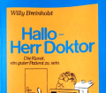 Hallo – Herr Doktor. Von Willy Breinholst (1981).