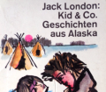 Kid und Co. Geschichten aus Alaska. Von Jack London (1977).