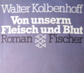 Von unserem Fleisch und Blut. Von Walter Kolbenhoff (1983).