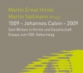 Martin-E-Sallmann-Hirzel+1509-Johannes-Calvin-2009-Sein-Wirken-in-Kirche-und-Gesellschaft-Essays-zum