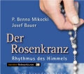Der Rosenkranz. Rhythmus des Himmels. Von Benno Mikocki (2005)