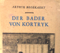 Der Bader von Kortryk. Von Arthur Broekaert (1940).