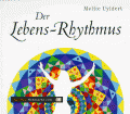Der Lebens-Rhythmus. Von Mellie Uyldert (1996).
