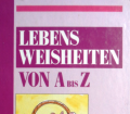 Lebensweisheiten von A bis Z. Von ÖGB Verlag (1991).