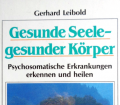Gesunde Seele – gesunder Körper. Von Gerhard Leibold (1992).
