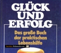 Glück und Erfolg. Das große Buch der praktischen Lebenshilfe. Von Günther Ruddies (1973).
