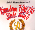 Kann denn Fünfzig Sünde sein. Von Erich Rauschenbach (1999).