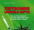 Zeitbombe Umwelt-Gifte. Von Martin Schriebl-Rümmele (2014).