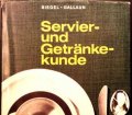 Servier- und Getränkekunde. Von Simon Siegel und Willibald Gallaun (1975)