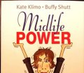 Midlife Power statt Midlife Crisis. Durchstarten in die zweite Lebenshälfte. Von Kate Klimo und Buffy Shutt (2007).