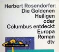 Die goldenen Heiligen oder Columbus entdeckt Europa. Von Herbert Rosendorfer (1996)