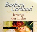 Irrwege der Liebe. Von Barbara Cartland