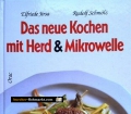 Das neue Kochen mit Herd und Mikrowelle. Von Elfriede Jirsa und Rudolf Schmölz.