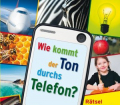 Tatjana-Alisch+Wie-kommt-der-Ton-durchs-Telefon-Rätsel-des-Alltags-für-Kinder-erklärt