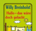 Willy-Breinholst+Hallo-das-wäre-doch-gelacht