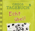 Echt übel! _ Gregs Tagebuch Bd_8