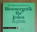 Bioenergetik für Jeden. Das vollständige Übungshandbuch. Von Alexander und Leslie Lowen (1988)