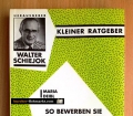 So bewerben Sie sich erfolgreich. Tips und Tricks für die Jobsuche. Von Maria Deibl und Walter Schiejok (1990)