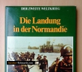 Der zweite Weltkrieg. Die Landung in der Normandie. Von John Preger (1978)