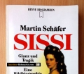 Sissi. Glanz und Tragik einer Kaiserin. Eine Bildbiographie. Von Martin Schäfer (1993)