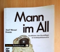 Mann im All. Streiflichter eines Raumfluges in Sendungsdokumenten. Band 2. Der Weite Weg. Von Josef Wenzel Hnatek (1993)
