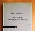Heilkunde im Wandel der Zeiten. Von Ernst Schlevogt (1950)