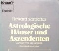 Astrologische Häuser und Aszendenten. Von Howard Sasportas (1987).