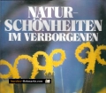 Naturschönheiten im Verborgenen. Von WWF Österreich (1989).