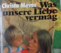 WAS UNSERE LIEBE VERMAG v. Christa Meves. Hilfe für beträngte Eltern