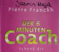 DER 6 MINUTEN COACH v. Pierre Franckh. Schenk dir Selbstliebe