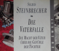 DIE VATERFALLE v. Sigrid Steinbrecher. die Macht der Väter über die Gefühle der Töchter