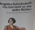 DU BIST NICHT WIE ANDERE MÜTTER v. Angelika Schrobsdorff. die Geschichte einer leidenschaftlichen Frau
