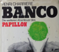BANCO die weiteren Abenteuer des Papillon.  v. Henri Charriere