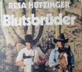 BLUTSBRÜDER v. Resa Hutziger. Abenteuerroman