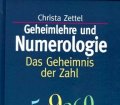 Geheimlehre und Numerologie. Das Geheimnis der Zahl. Von Christa Zettel (1998)