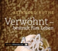 Verwöhnt bestraft fürs Leben. Von Reinhold Ruthe (2010).