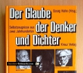 Der Glaube der Denker und Dichter. Selbstzeugnisse aus zwei Jahrhunderten. Von Georg Hahn (1983)