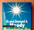 Nachgedanken über das Leben nach dem Tod. Von Raymond Moody (1996)