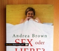 Sex oder Liebe. Von Andrea Brown (2004)
