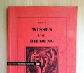 Wissen und Bildung. Allgemeinverständliche Darstellungen aus allen Gebieten des Wissens zur Weiterbildung für jedermann. Band VI